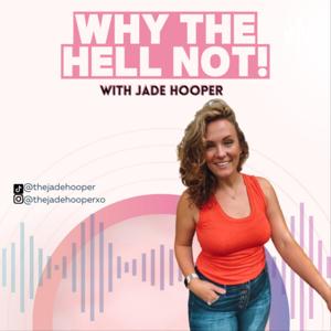 Why the hell not, with Jade Hooper