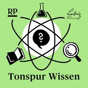 Tonspur Wissen - der Podcast von Rheinischer Post und Leibniz-Gemeinschaft by Rheinische Post/Leibniz-Gemeinschaft