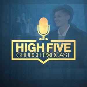 The High Five Church Podcast