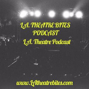 LA Theatre Bites - Podcast by Patrick Chavis