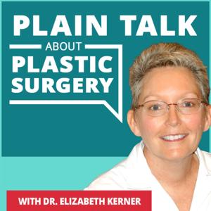 Plain Talk About Plastic Surgery by Dr. Elizabeth Kerner