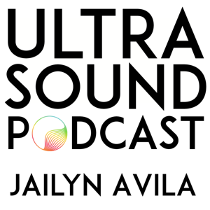 Ultrasound Podcast by Jailyn Avila