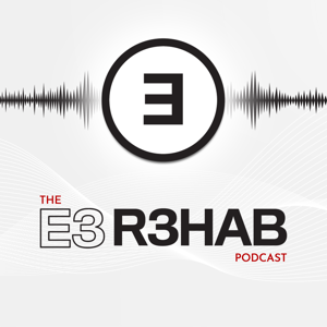 The E3 Rehab Podcast by E3 Rehab