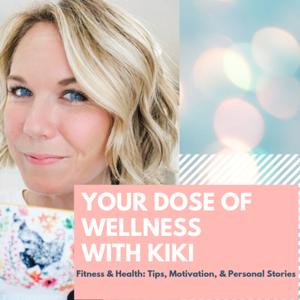 Your Dose of Wellness With Kiki