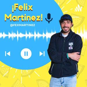 La hora del Podcast con Felix Martinez @fexmartinez