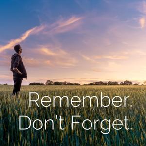 Remember. Don’t Forget.