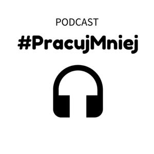 #PracujMniej