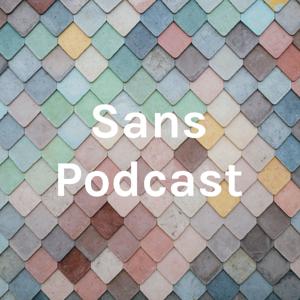 Sans Podcast