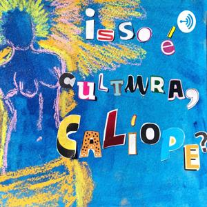 Isso é cultura, Calíope?