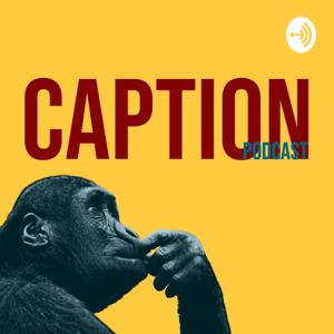 Caption podcast