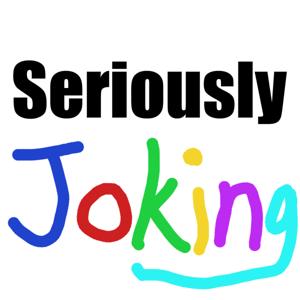 Seriously Joking