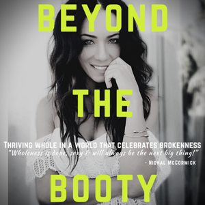 Beyond The Booty