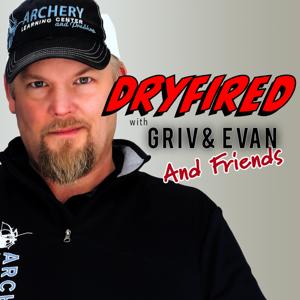 DryFired with GRIV and Evan