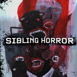 Sibling Horror by The Fradd Siblings