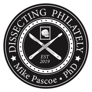 Dissecting Philately by Mike Pascoe, PhD