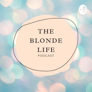 The blonde life podcast