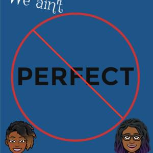 We aint perfect