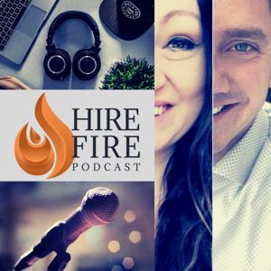 HIRE FIRE Podcast