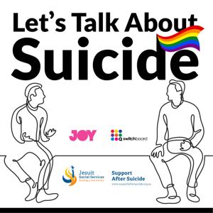 Let's Talk About Suicide by JOY 94.9 - LGBTI, LGBTIQA+, LGBTQIA+, LGBT, LGBTQ, LGB, Gay, Lesbian, Trans, Intersex, Queer Podcasts for all our Rainbow Communities