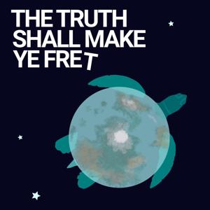 The Truth Shall Make Ye Fret by Joanna Hagan and Francine Carrel