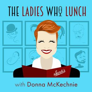 The Ladies Who Lunch with Donna McKechnie by Broadway Podcast Network