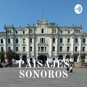 SOUNDSCAPE. PAISAJES SONOROS: LIMA, SUS PLAZAS Y ALGO MAS...