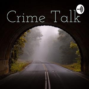 Crime Talk: A True Crime Podcast