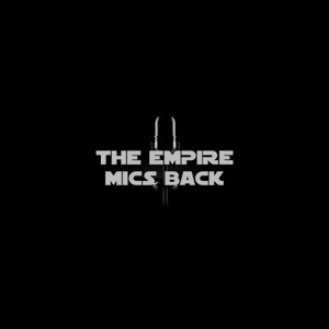 Empire Mic's back podcast