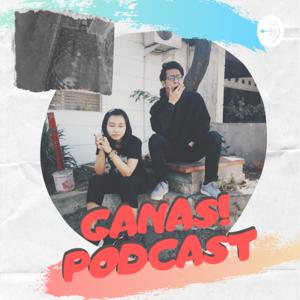 GANAS! PODCAST