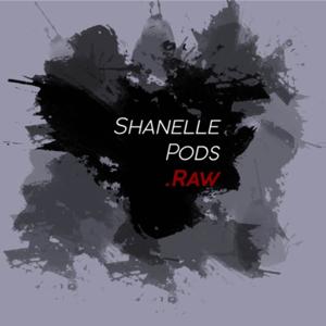 ShanellePods.Raw