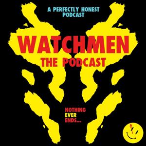 Watchmen The Podcast by Perfectly Honest Podcasts