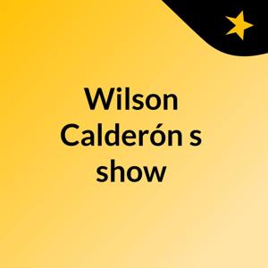 Wilson Calderón's show