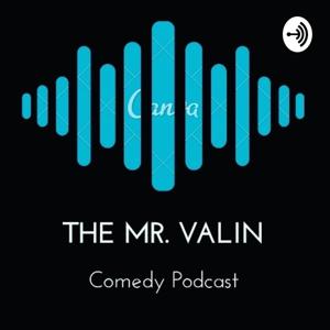 TheMrValin Comedy Podcast