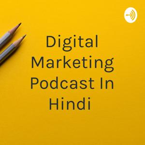 Digital Marketing Podcast In Hindi By Kishan Soni