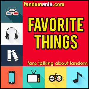 Fandomania: Favorite Things