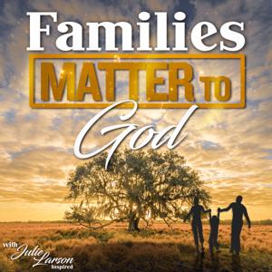 Families Matter to God