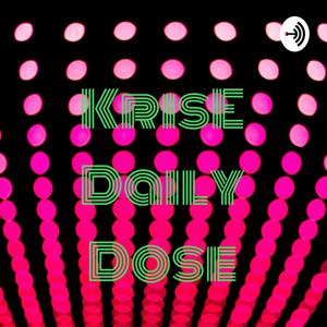 KrisE Daily Dose