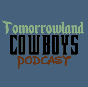 Tomorrowland Cowboys Podcast