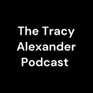 The Tracy Alexander Podcast