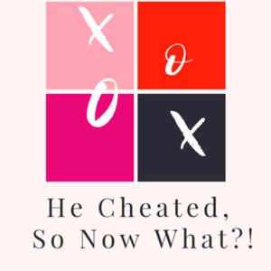 He Cheated... So Now What?! #BestfriendTalk