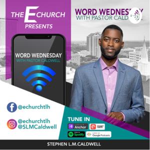 Word Wednesday w/Pastor Caldwell