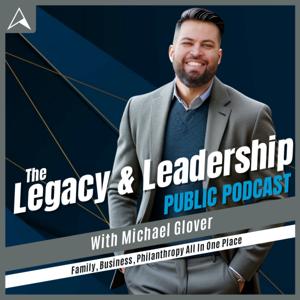 Legacy and Leadership With Michael Glover