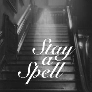 Stay a Spell