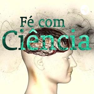 FÉ COM CIÊNCIA