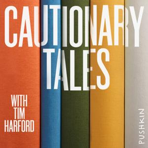 Cautionary Tales with Tim Harford by Pushkin Industries
