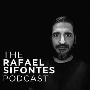The Rafael Sifontes Podcast