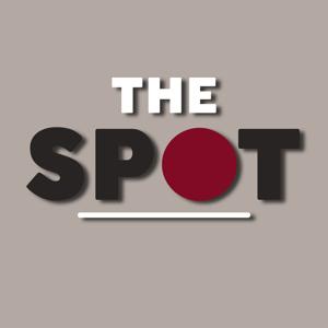 The Spot Podcast