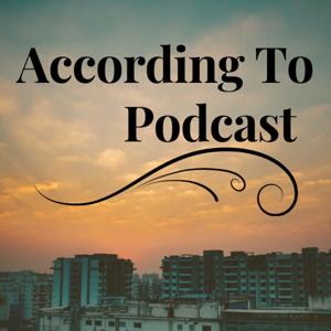 According To Podcast