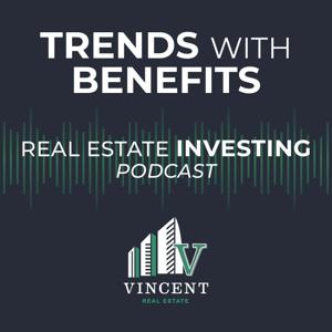 Trends with Benefits: Real Estate Investing