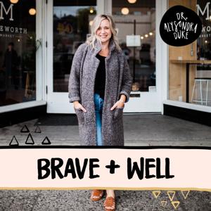 Brave + Well with Dr. Alysondra Duke